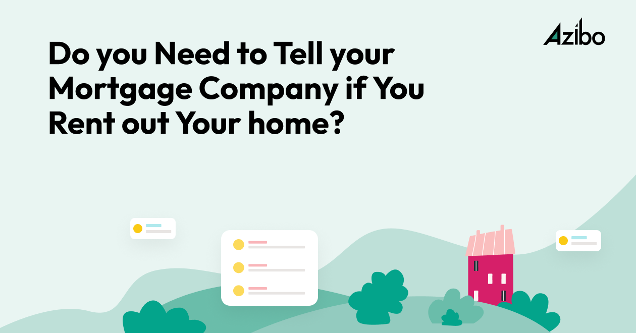 Can I rent out my house without telling my mortgage lender? Azibo